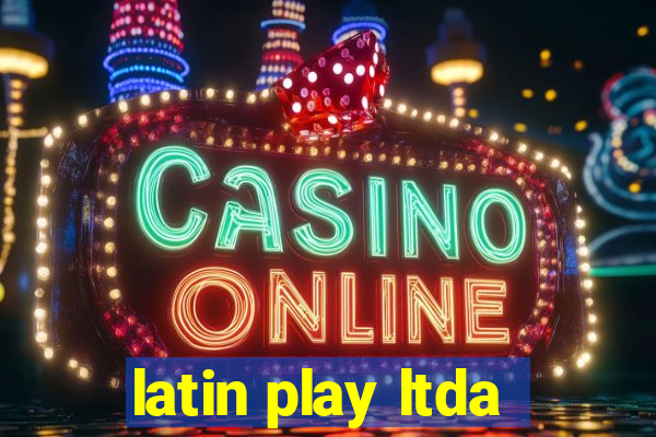 latin play ltda